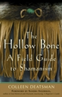 Image for The hollow bone: a field guide to shamanism