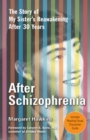 Image for After schizophrenia: the story of my sister&#39;s reawakening after 30 years