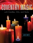 Image for Coventry magic with candles, herbs, and oils