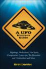 Image for A UFO hunter&#39;s guide: sightings, abductions, hot spots, conspiracies, cover-ups, the identified and unidentified, and more