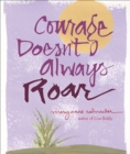 Image for Courage doesn&#39;t always roar