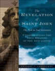 Image for The Revelation of St. John: The Path to Soul Initiation.