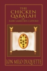 Image for The Chicken Qabalah of Rabbi Lamed Ben Clifford: a dilettante&#39;s guide to what you do and do not need to know to become a qabalist