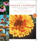 Image for Voices of Flowers: Learning to Use the Essence of Flowers to Heal Ourselves.