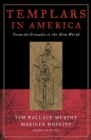 Image for Templars in America: From the Crusades to the New World