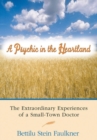 Image for Psychic in the Heartland: The Extraordinary Experiences of a Small-Town Doctor