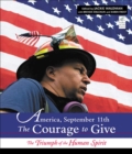 Image for America, September 11th: The Courage to Give: The Courage to Give: The Triumph of the Human Spirit