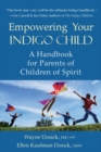 Image for Empowering your indigo child: a handbook for parents of children of spirit