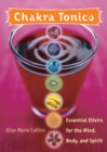 Image for CHAKRA TONICS: Essential Elixirs for the Mind, Body, and Spirit