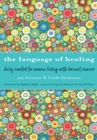 Image for Language of Healing: Daily Comfort for Women Living with Breast Cancer