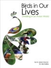 Image for Birds in Our Lives : Dwelling in an Avian World