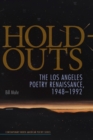 Image for Hold-Outs : The Los Angeles Poetry Renaissance, 1948-1992
