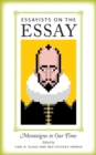 Image for Essayists on the essay  : Montaigne to our time