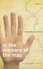 Image for In the Memory of the Map : A Cartographic Memoir