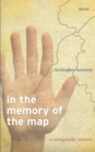 Image for In the Memory of the Map: A Cartographic Memoir