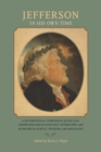 Image for Jefferson in His Own Time: A Biographical Chronicle of His Life, Drawn from Recollections, Interviews, and Memoirs by Family, Friends, and Associates