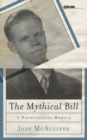 Image for Mythical Bill: A Neurological Memoir