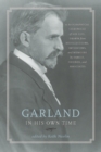 Image for Garland in His Own Time: A Biographical Chronicle of His Life, Drawn from Recollections, Interviews, and Memoirs by Family, Friends, and Associates