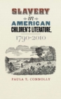 Image for Slavery in American Children&#39;s Literature, 1790-2010