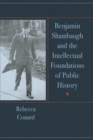Image for Benjamin Shambaugh and the Intellectual Foundations of Public Hisory
