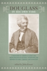 Image for Douglass in His Own Time: A Biographical Chronicle of His Life, Drawn from Recollections, Interviews, and Memoirs by Family, Friends, and Associates