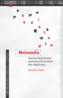 Image for Metamedia : American Book Fictions and Literary Print Culture after Digitization