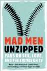 Image for Mad men unzipped  : fans on sex, love, and the sixties on TV