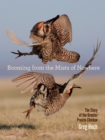 Image for Booming from the Mists of Nowhere: The Story of the Greater Prairie-Chicken