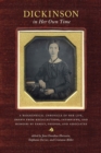Image for Dickinson in her own time  : a biographical chronicle of her life, drawn from recollections, interviews, and memoirs by family, friends, and associates