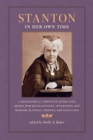 Image for Stanton in Her Own Time : A Biographical Chronicle of Her Life, Drawn from Recollections, Interviews, and Memoirs by Family, Friends, and Associates