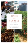 Image for Cities of Farmers: Urban Agricultural Practices and Processes
