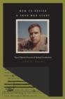 Image for How to revise a true war story: Tim O&#39;Brien&#39;s process of textual production