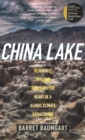 Image for China Lake: A Journey into the Contradicted Heart of a Global Climate Catastrophe