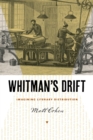 Image for Whitman&#39;s drift: imagining literary distribution