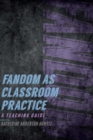 Image for Fandom in the classroom practice