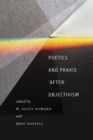 Image for Poetics and Praxis &quot;&quot;After&quot;&quot; Objectivism