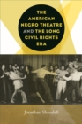 Image for The American Negro Theatre and the Long Civil Rights Era