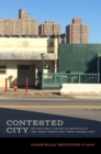 Image for Contested City : Art and Public History as Mediation at New York&#39;s Seward Park Urban Renewal Area