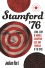 Image for Stamford &#39;76: a true story of murder, corruption, race, and feminism in the 1970s