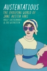 Image for Austentatious : The Evolving World of Jane Austen Fans