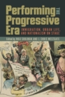 Image for Performing the Progressive Era : Immigration, Urban Life, and Nationalism on Stage