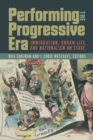 Image for Performing the Progressive Era: immigration, urban life, and nationalism on stage
