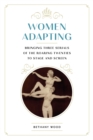 Image for Women adapting: bringing three serials of the roaring twenties to stage and screen