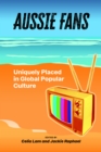Image for Aussie fans: uniquely placed in global popular culture