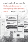 Image for Contested Records: The Turn to Documents in Contemporary North American Poetry