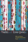 Image for Poetics of emergence: affect and history in postwar experimental poetry