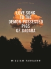 Image for Love Song to the Demon-Possessed Pigs of Gadara