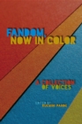 Image for Fandom, now in color  : a collection of voices