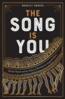 Image for The Song Is You : Musical Theatre and the Politics of Bursting into Song and Dance