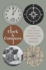 Image for Clock &amp; Compass: How John Byron Plato Gave Farmers a Real Address